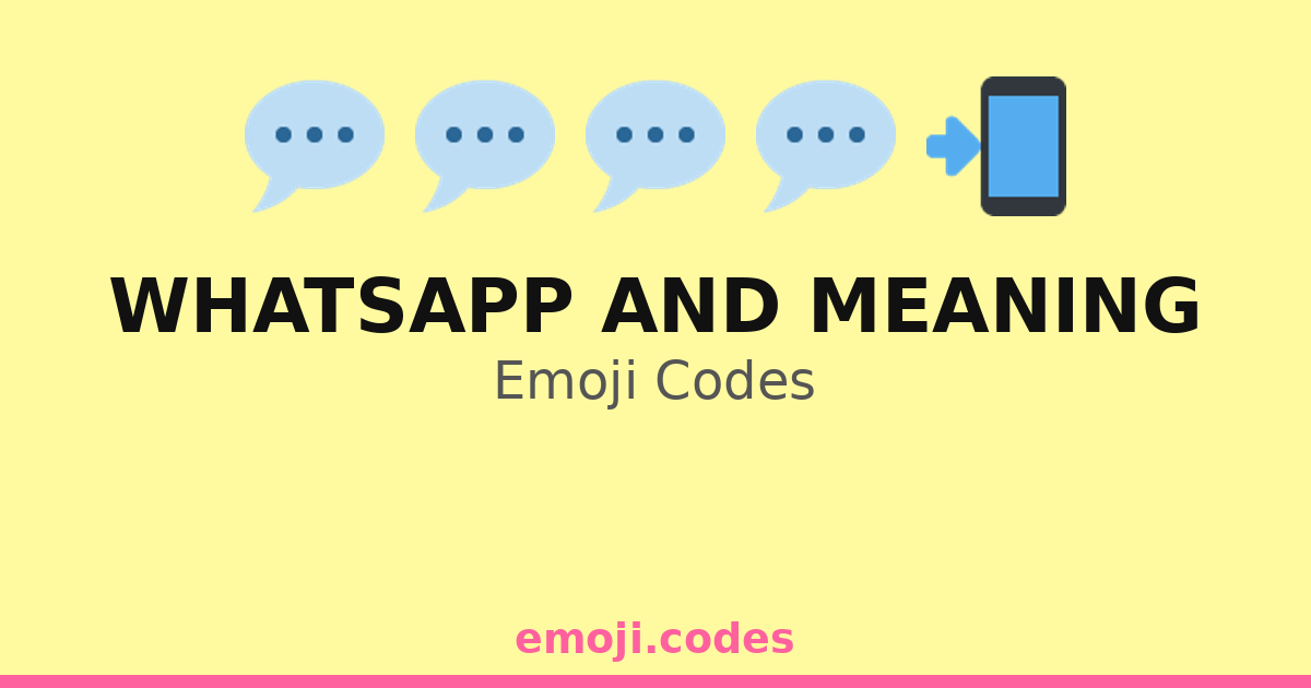 Whatsapp And Meaning Emoji Codes 🌐💬📱🗣️ — 320 Combinations to Copy & Paste