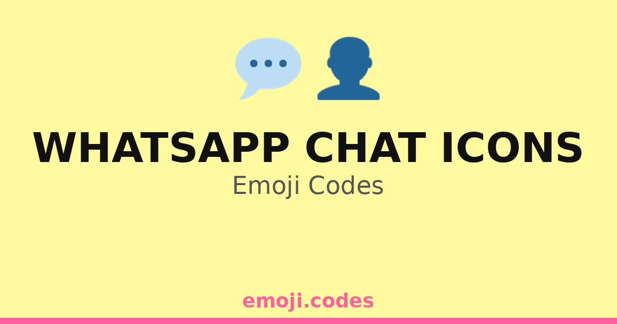 Whatsapp Chat Icons Emoji Codes 👤💬💻 — 186 Combinations to Copy & Paste