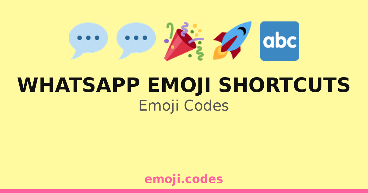 Whatsapp Emoji Shortcuts Emoji Codes 🎉📲🥳 — 52 Combinations to Copy & Paste