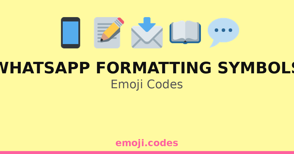 Whatsapp Formatting Symbols Emoji Codes 💬📱🔲 — 45 Combinations to Copy ...
