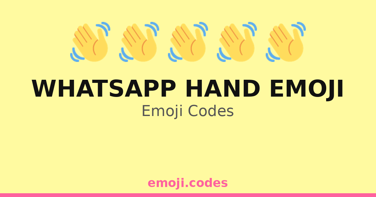 Whatsapp Hand Emoji Emoji Codes 👋🌟📲 — 187 Combinations to Copy & Paste