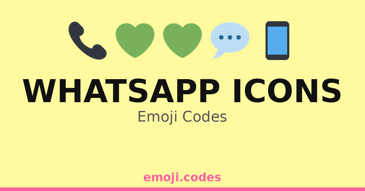 Whatsapp Icons Emoji Codes 💚📞📱💬 — 214 Combinations to Copy & Paste