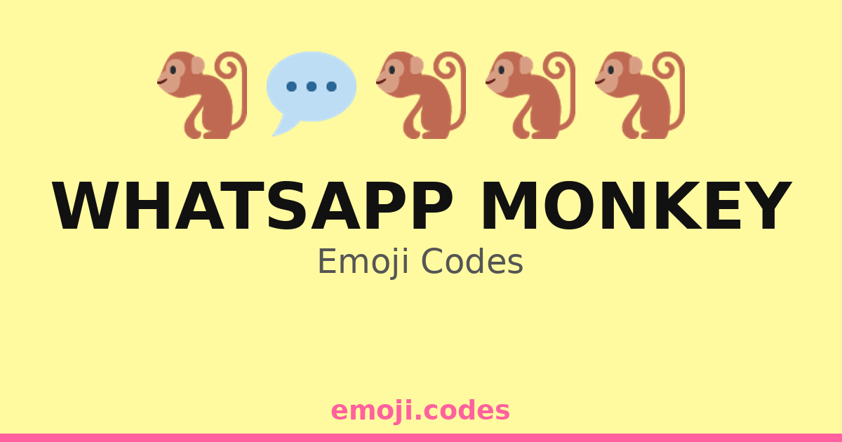 Whatsapp Monkey Emoji Codes 🐒🌍💬 — 275 Combinations to Copy & Paste