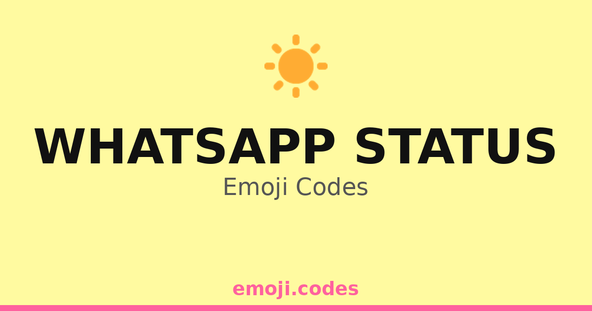Whatsapp Status Emoji Codes ☀️🌈😎 — 10 Combinations to Copy & Paste