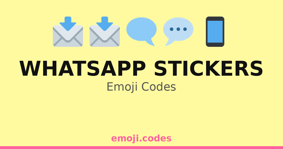 Whatsapp Stickers Emoji Codes 🌈😇📱🎊 — 500 Combinations to Copy & Paste
