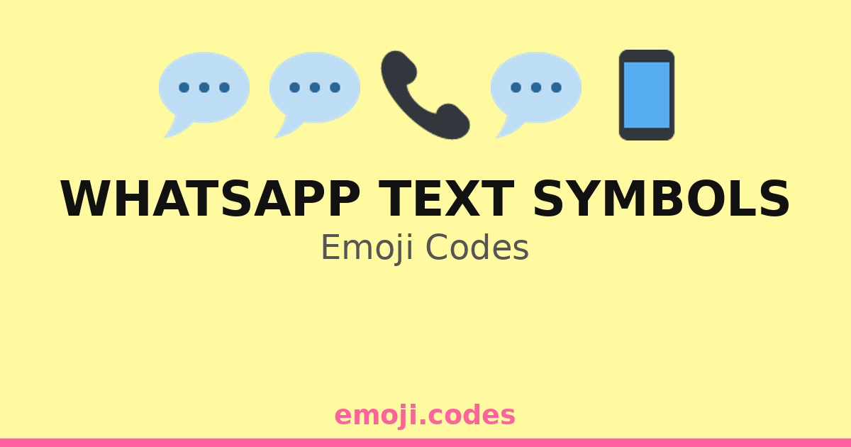 Whatsapp Text Symbols Emoji Codes 💬📅⏰ — 207 Combinations to Copy & Paste