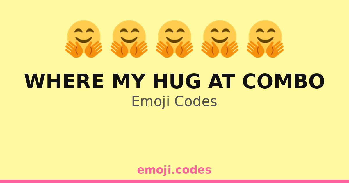 Where My Hug At Combo Emoji Codes 🤗🌊🏄‍♂️ — 207 Combinations to Copy & Paste