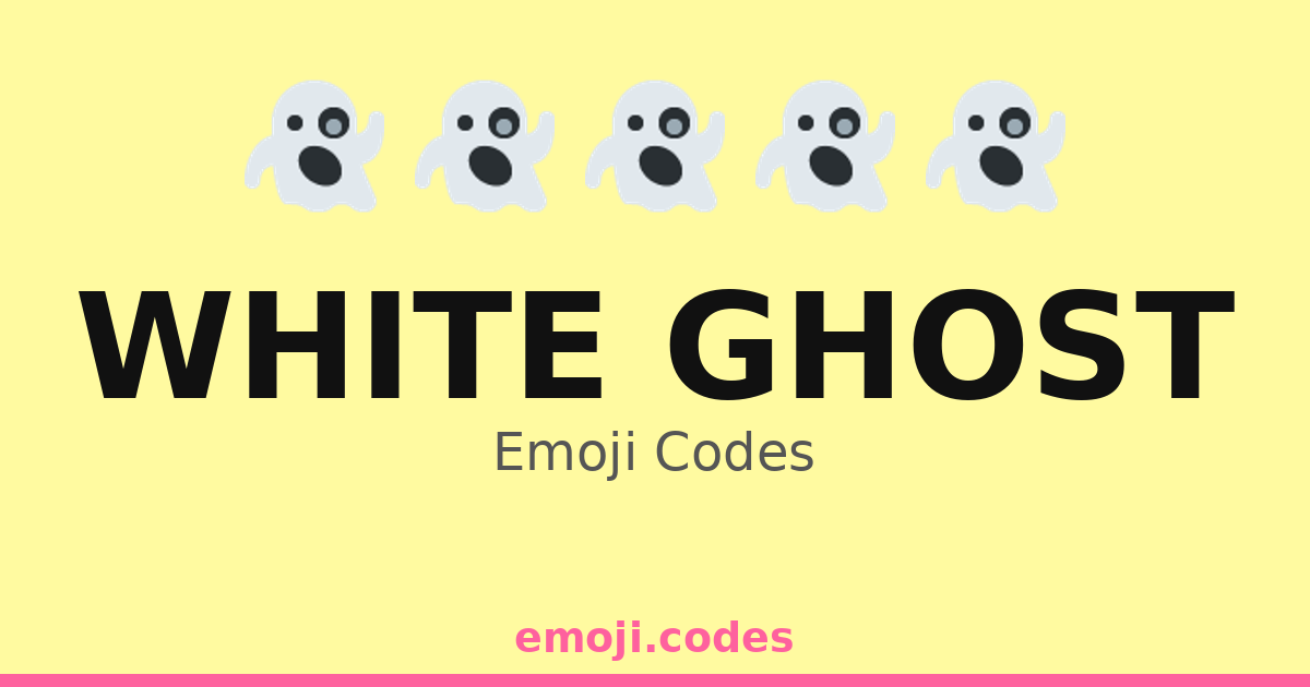 Ghost White Code White Ghost Emoji Codes 👻🌁⚪ — 31 Combinations to Copy & Paste