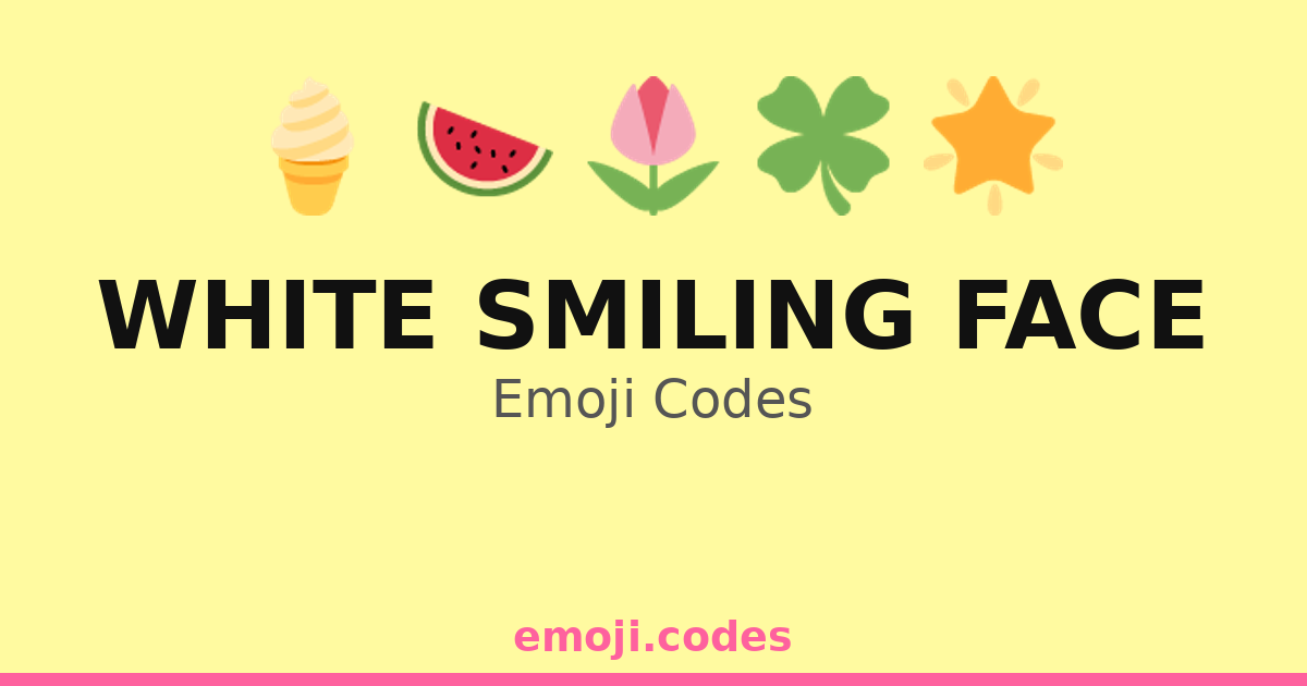 White Smiling Face Emoji Codes ππππ¦ β 27 Combinations to Copy & Paste