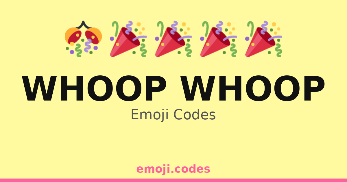 Whoop Whoop Emoji Codes 🌋 — 294 Combinations to Copy & Paste