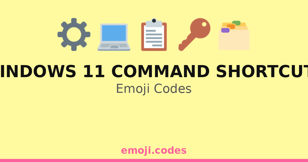 Windows 11 Command Shortcuts Emoji Codes 💻📂🗂️📖 — 237 Combinations to ...