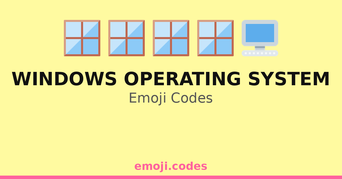 Windows Operating System Emoji Codes 💻🖱️📋🗒️ — 235 Combinations to Copy ...