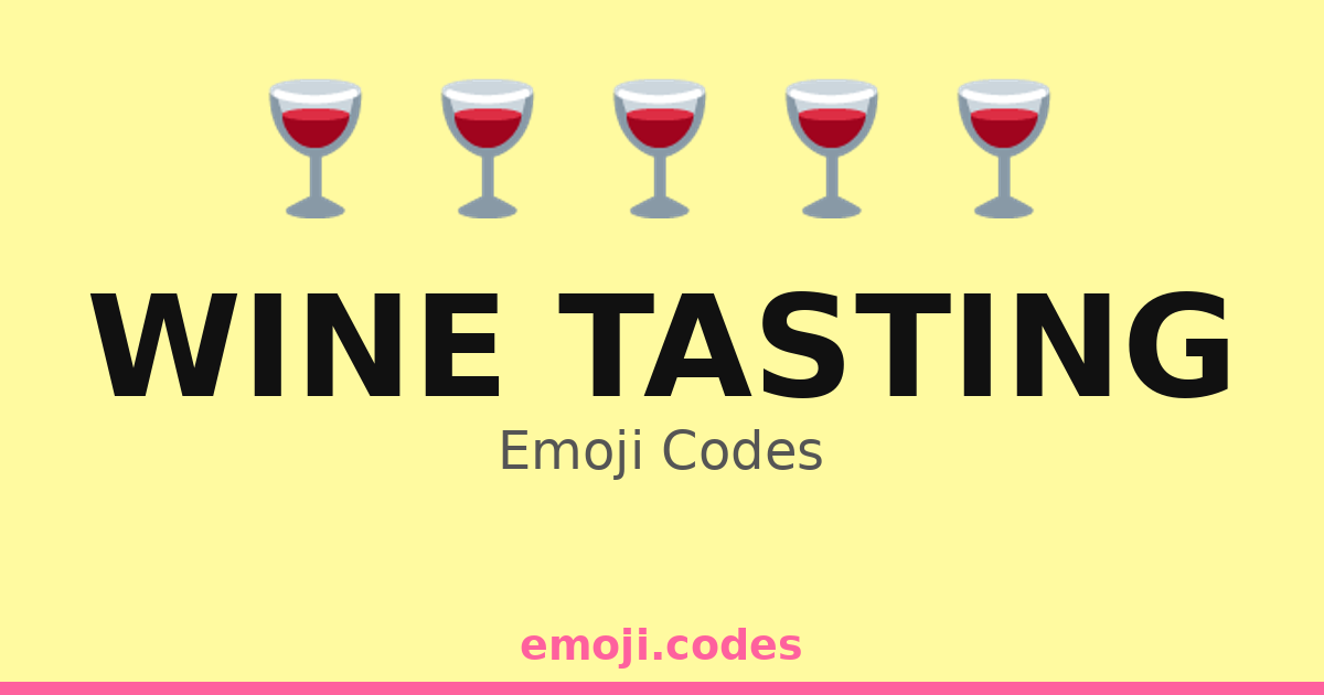 Wine Tasting Emoji Codes 🍷🍇🍇🍷🍰 — 149 Combinations to Copy & Paste