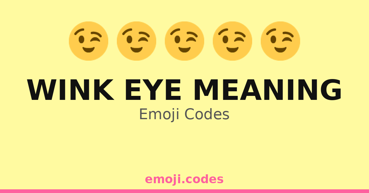 Wink Eye Meaning Emoji Codes ๐๐ฅ โ 171 Combinations to Copy & Paste