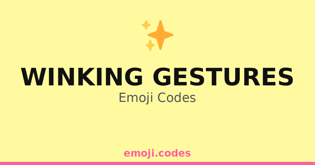Winking Gestures Emoji Codes 🌈💖🌹 — 195 Combinations to Copy & Paste