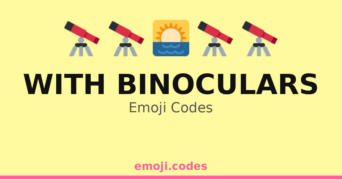 With Binoculars Emoji Codes 🌄🔭🌊🐟 — 290 Combinations to Copy & Paste