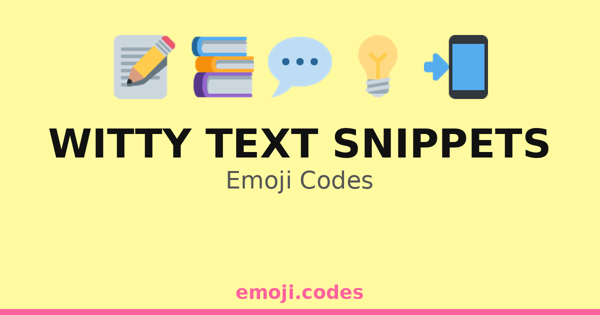 Witty It Code Witty Text Snippets Emoji Codes 💡😄📜 — 132 Combinations to Copy & Paste