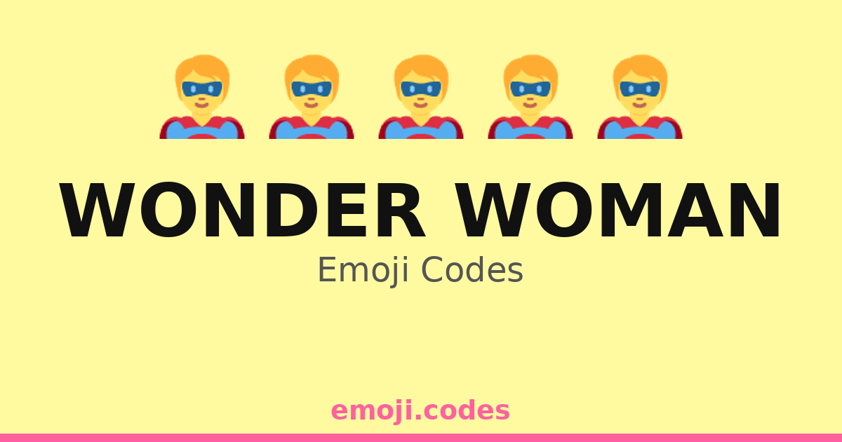 Wonder Woman Emoji Codes 🦸‍♀️🌈🏛️ — 393 Combinations to Copy & Paste