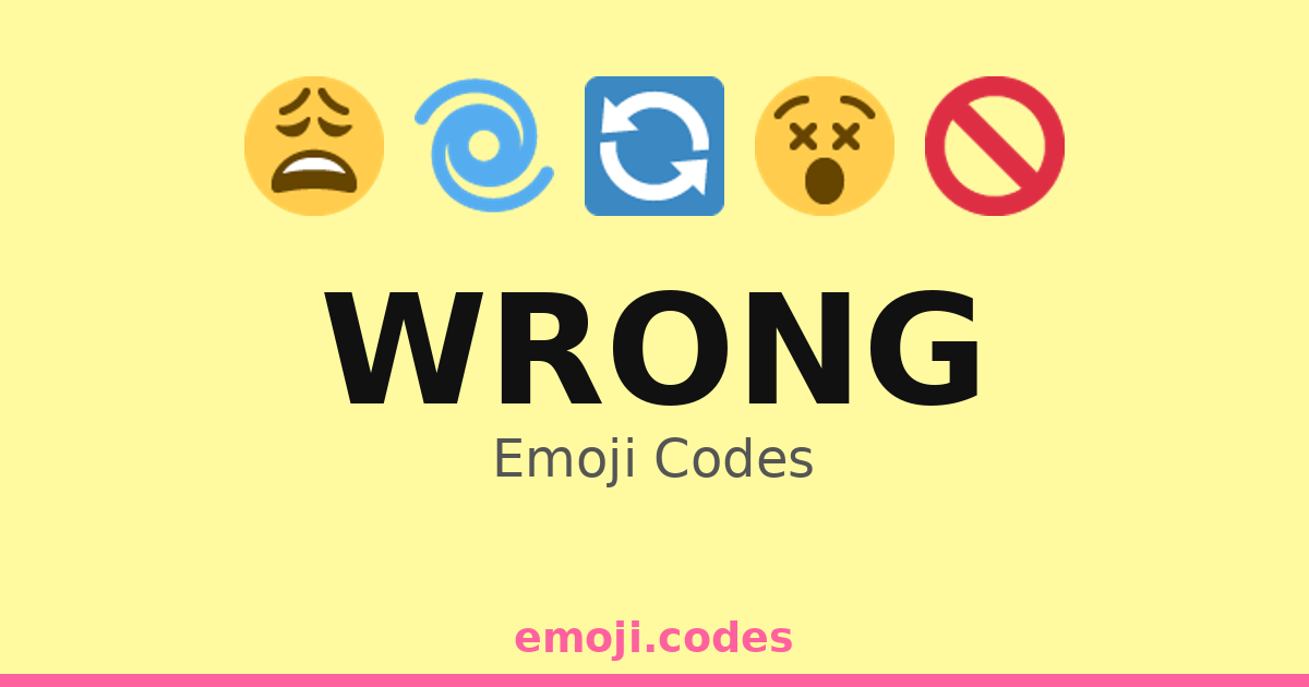 Wrong Emoji Codes 🌀 — 255 Combinations to Copy & Paste