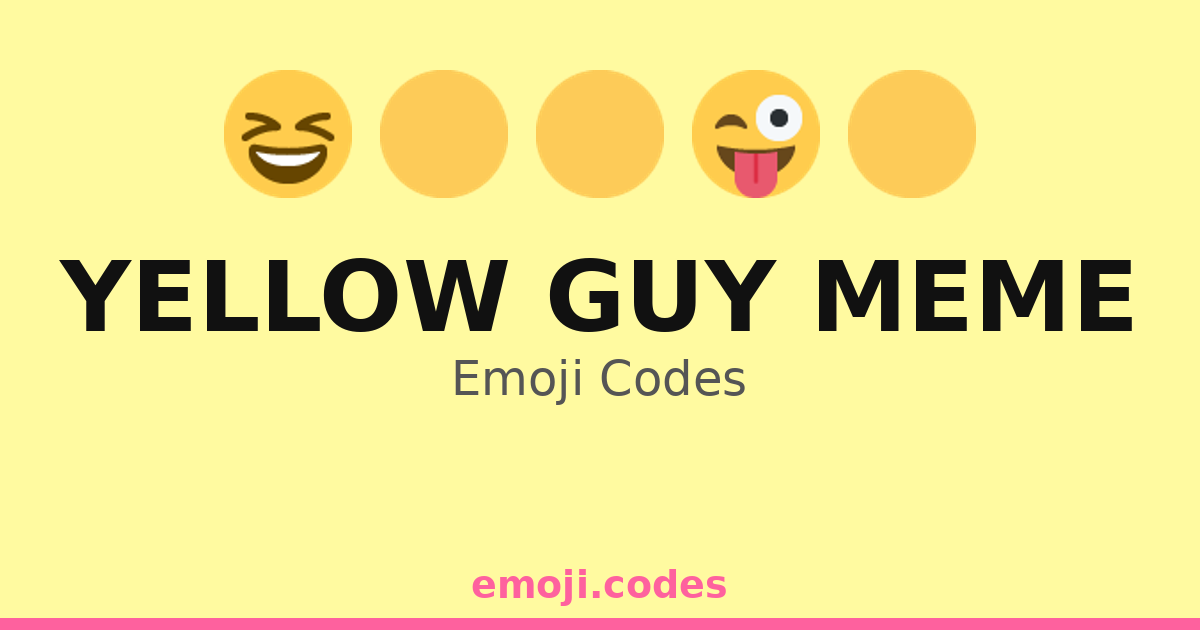 Yellow Guy Meme Emoji Codes ππ‘π¬ β 34 Combinations to Copy & Paste