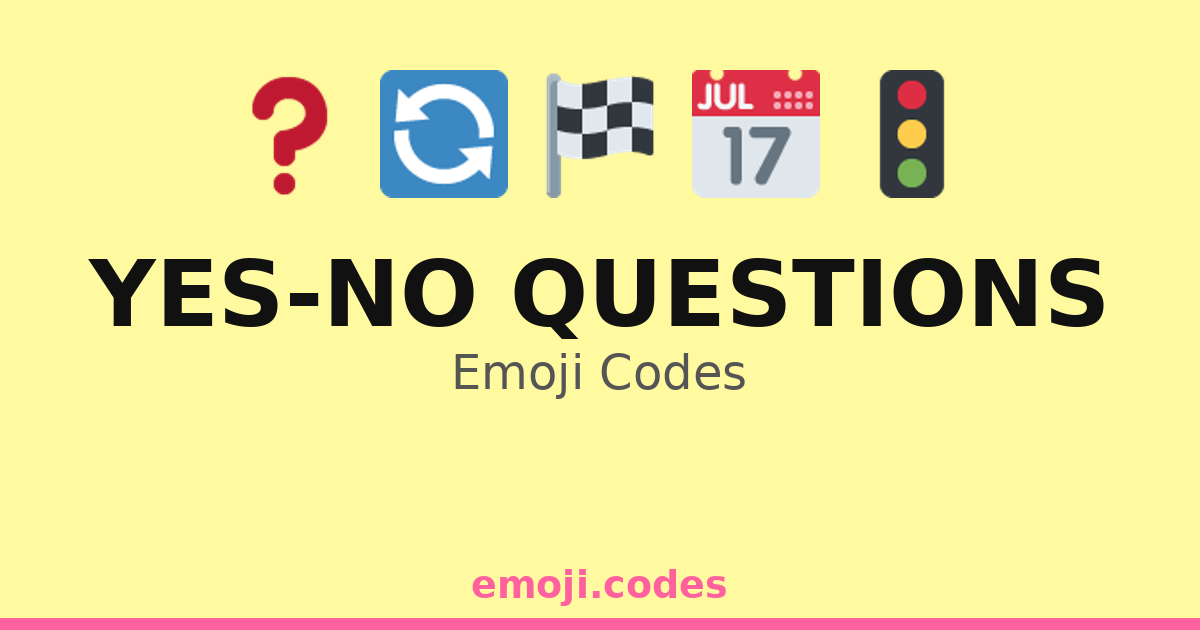 Yes-No Questions Emoji Codes 🎲 — 95 Combinations to Copy & Paste