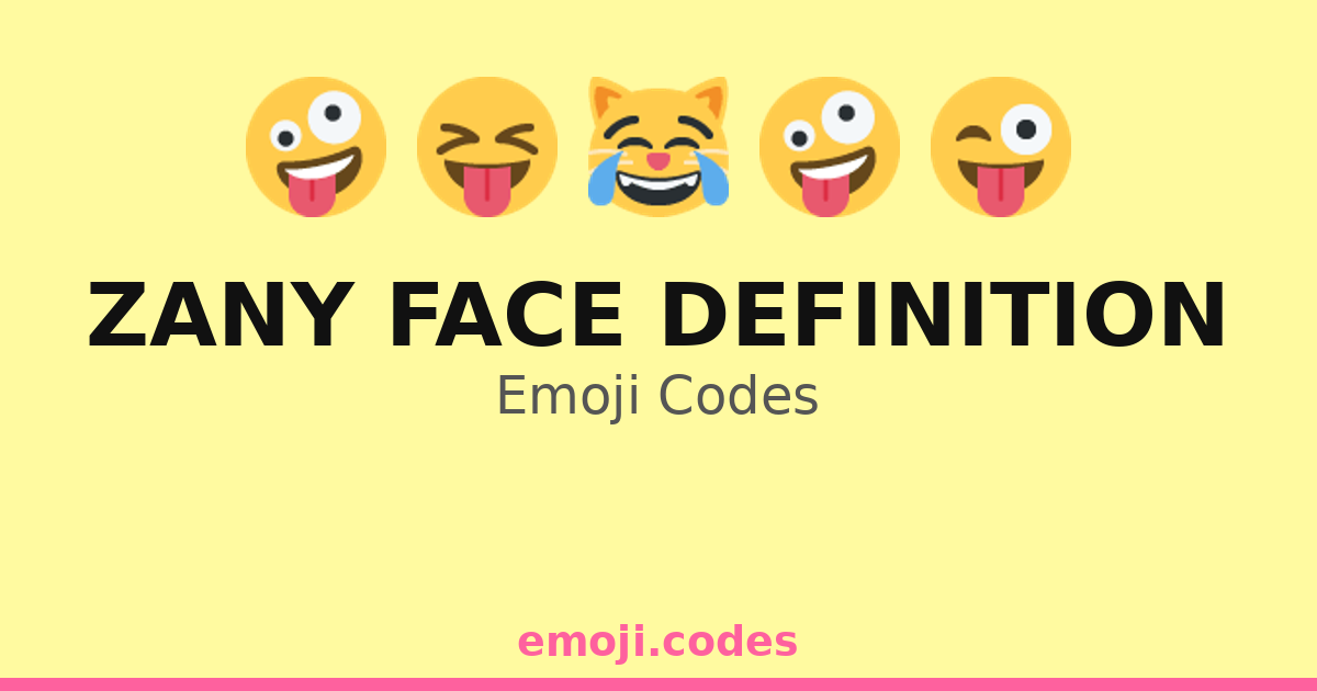 Zany Face Definition Emoji Codes ππΊππΆ β 262 Combinations to Copy & Paste