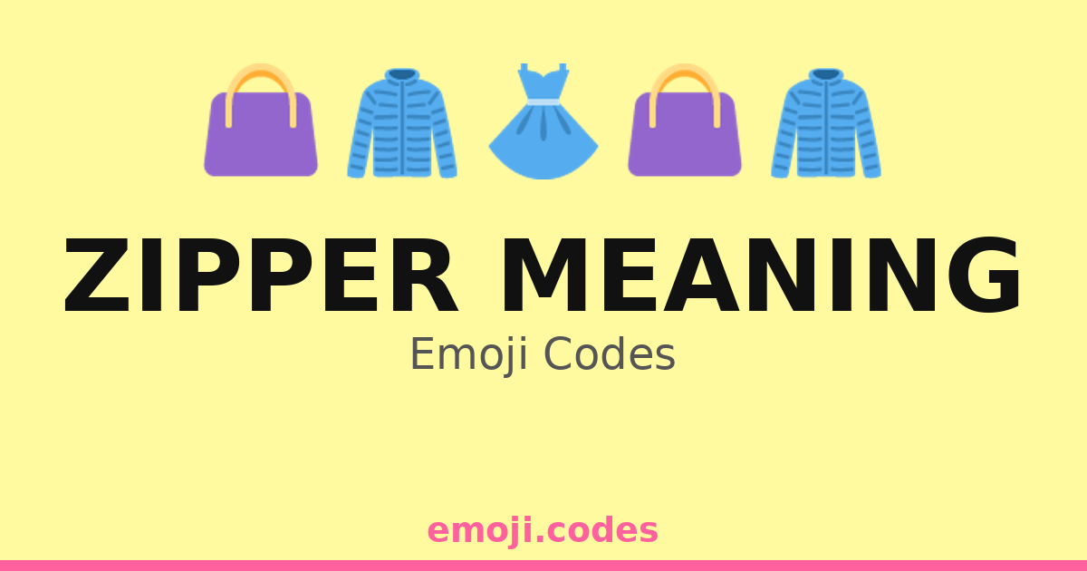 Zipper Meaning Emoji Codes ๐๐๐ โ 51 Combinations to Copy & Paste